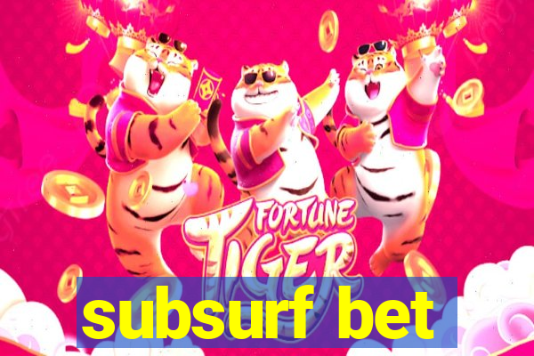 subsurf bet